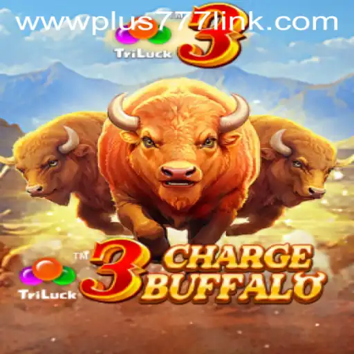 Discover the Wild Excitement of 3ChargeBuffalo with Plus777 Link