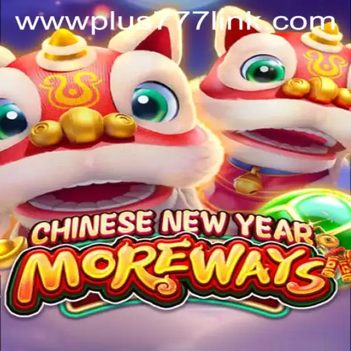 Exploring the Excitement of CHINESENEWYEARMOREWAYS and the Role of Plus777 Link in the Gaming World