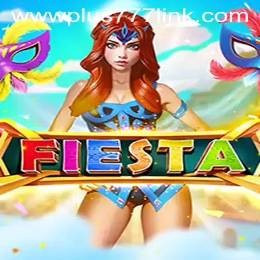 Unlock the Excitement of Fiesta with Plus777 Link